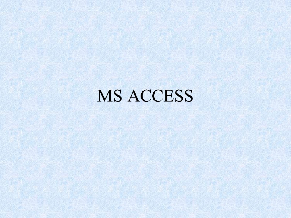 MS ACCESS